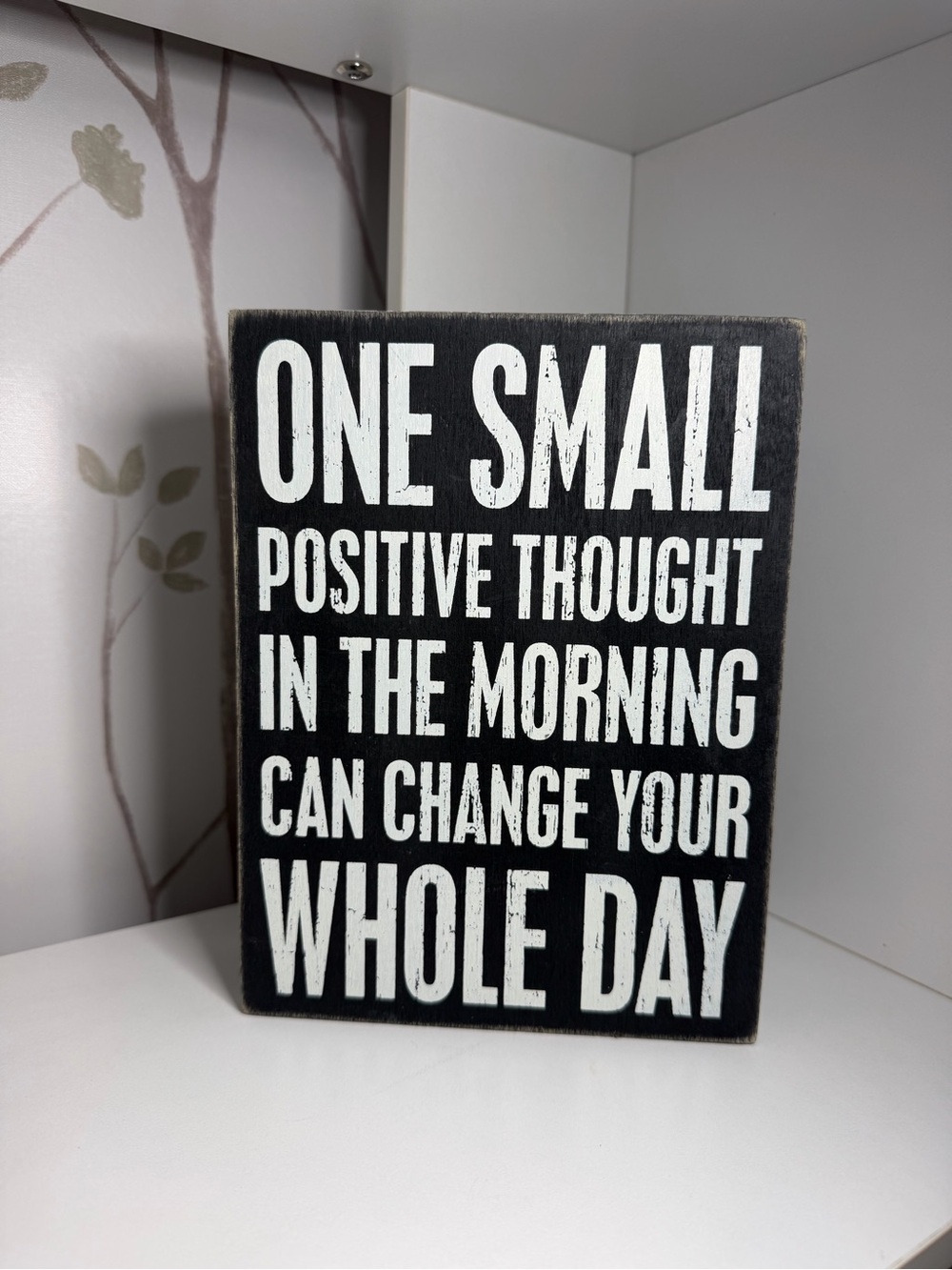 Inspirational; Motivational. One Small Positive Thought in the Morning.